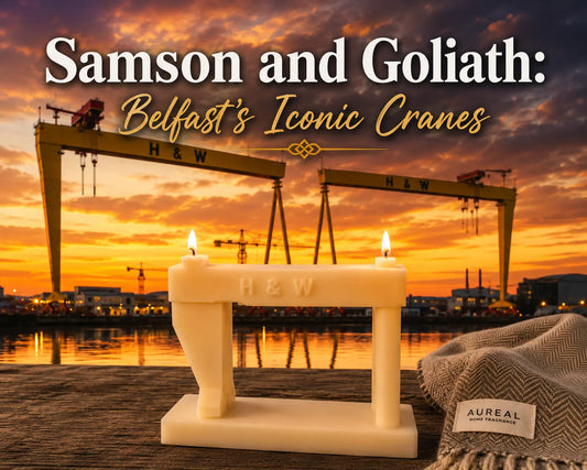 Samson and Goliath: Belfast's Iconic Harland & Wolff Cranes Aureal Aromatics